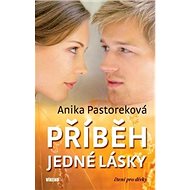 Příběh jedné lásky - Anika Pastoreková