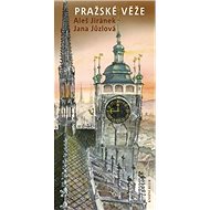 Pražské věže - Aleš Jiránek; Jana Jůzlová