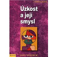 Úzkost a její smysl - Verena Kast