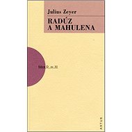 Radúz a Mahulena - Julius Zeyer