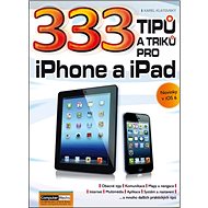 333 tipů a triků pro iPad, iPhone a iPod - Karel Klatovský