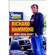 Richard Hammond: ... nebo jsem cvok? - 