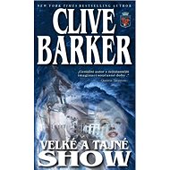 Velké a tajné show - Clive Barker