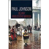 Dějiny anglického národa - Paul Johnson