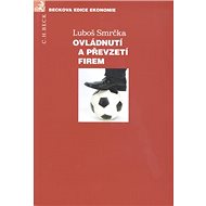 Ovládnutí a převzetí firem - Luboš Smrčka