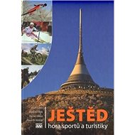 Ještěd: Hora sportů a turistiky - Václav Lábus; Josef Lukeš; Vladimír Vele