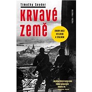 Krvavé země: Evropa mezi Hitlerem a Stalinem - Timothy Snyder