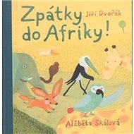 Zpátky do Afriky - Jiří Dvořák