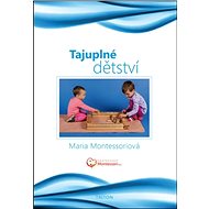 Tajuplné dětství - Maria Montessori