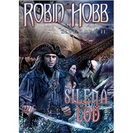 Šílená loď: Živé lodě II. - Robin Hobb