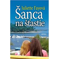 Šanca na šťastie - Juliette Fayová