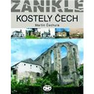 Zaniklé kostely Čech - Martin Čechura