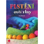 Plstění ovčí vlny - Jana Šilarová