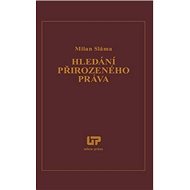Hledání přirozeného práva - Milan Sláma