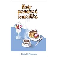 Naše povedená mamička - 