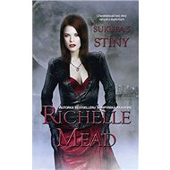 Sukuba 5 Stíny - Richelle Mead
