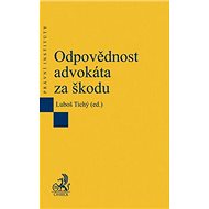 Odpovědnost advokáta za škodu - Luboš Tichý
