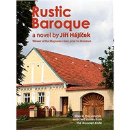 Rustic Baroque: a novel by Jiří Hájíček - 