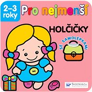Pro nejmenší Holčičky: se samolepkami 2 -3 roky - 