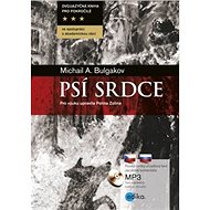 Psí srdce: Dvojjazyčná kniha + MP3 - Michail Afanasjevič Bulgakov; Polina Zolina