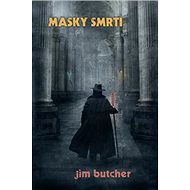 Masky smrti - Jim Butcher