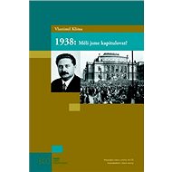 1938: Měli jsme kapitulovat? - 