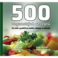 500 veganských receptů - Celine Steen; Joni Marie Newman