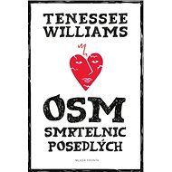 Osm smrtelnic posedlých - Tennessee Williams