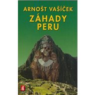 Záhady Peru - Arnošt Vašíček