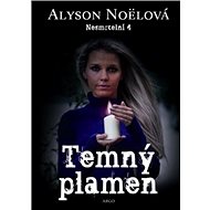 Temný plamen Nesmrtelní 4 - Alyson Noëlová
