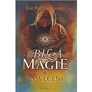 Bílá magie: Zasvěcení - Sperandio Pier Éric