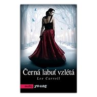 Černá labuť vzlétá - Lee Carroll