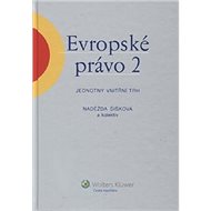 Evropské právo 2: Jednotný vnitřní trh - Naděžda Šišková