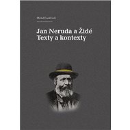 Jan Neruda a Židé Texty a kontexty - Michal Frankl; Jindřich Toman