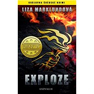 Exploze: Královna švédské krimi - Liza Marklundová