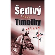 Šedivý Timothy - Edgar Wallace