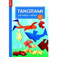 Tangrami pre malých i veľkých - 