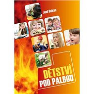Dětství pod palbou - Joel Bakan