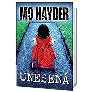 Unesená - Mo Hayder