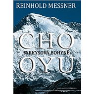 CHO OYU Tyrkysová bohyně - Reinhold Messner