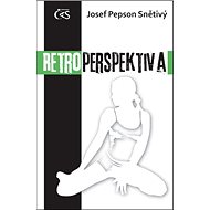 Retroperspektiva - Josef Snětivý