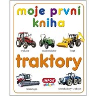 Moje první kniha Traktory - 