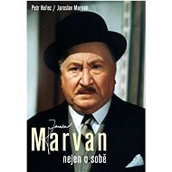 Jaroslav Marvan nejen o sobě - 
