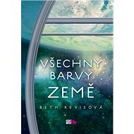 Všechny barvy Země - Beth Revisová