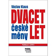 Dvacet let české měny - Václav Klaus
