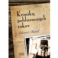 Kroniky poblúznených rokov - 