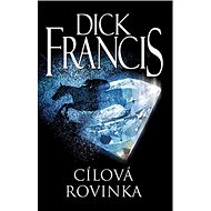 Cílová rovinka - Dick Francis