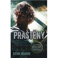 Praštěný: Kroniky železného druida 03 - Kevin Hearne
