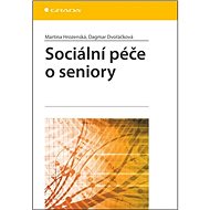 Sociální péče o seniory - Martina Hrozenská; Dagmar Dvořáčková