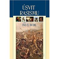 Úsvit rasismu - Ivo T. Budil